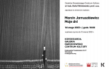 Plakat wystawy prac prof. Marcina Jarnuszkiewicza pt. "Moje dni."